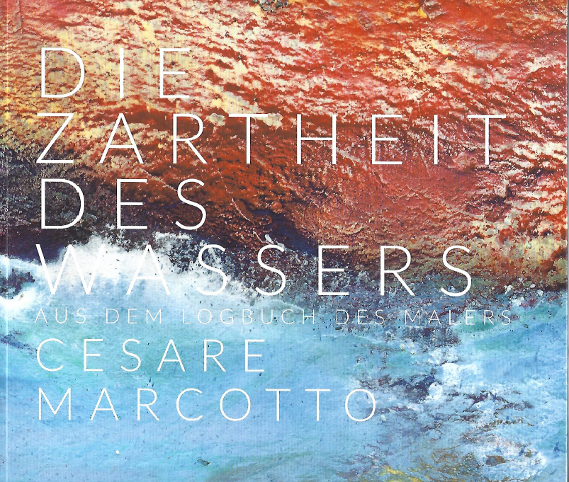 Die Zartheit des Wassers - Cesare Marcottos literarisches Erstlingswerkt